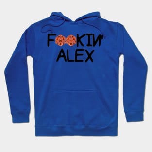 Fookin Alex Hoodie